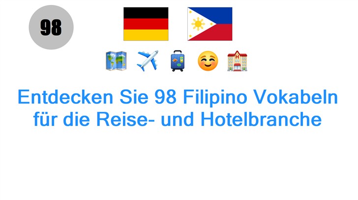 Entdecken Sie 98 Filipino Vokabeln für die Reise- und Hotelbranche